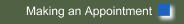  Making an Appointment