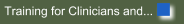 Training for Clinicians and...